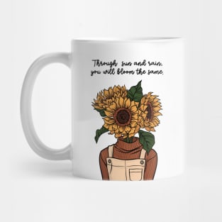 Through sun and rain, you will bloom the same Mug